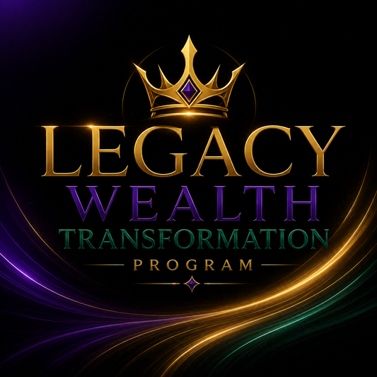 👑 Legacy Wealth Transformation Program- 12 Months